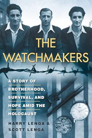 the watchmakers a powerful ww2 story of brotherhood survival and hope amid the holocaust 1st edition harry