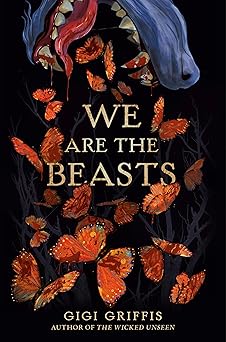 we are the beasts 1st edition gigi griffis 0593707729, 978-0593707722