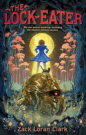 the lock eater 1st edition zack loran clark 1984816888, 978-1984816887