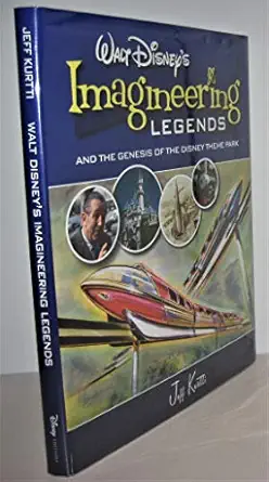 walt disneys imagineering legends and the genesis of the disney theme park 1st edition jeff kurtti ,bruce