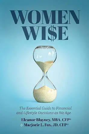 women wise the essential guide to financial and lifestyle decisions as we age 1st edition cfpa r marjorie l