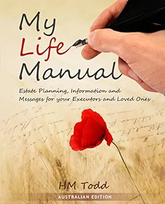 my life manual a message to my executors and loved ones 1st edition h m todd 0994497806, 978-0994497802