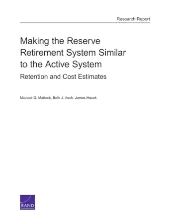 making the reserve retirement system similar to the active system retention and cost estimates 1st edition