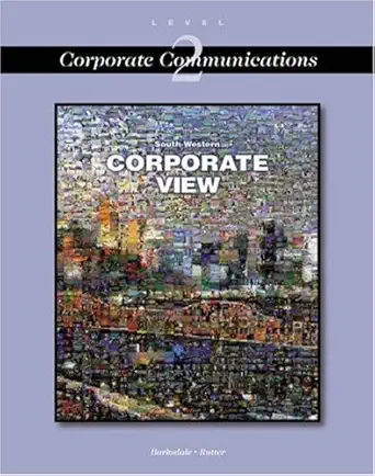 corporate view corporate communications 1st edition karl barksdale ,michael rutter 0538692901, 978-0538692908
