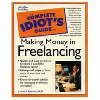 the complete idiots guide to making money in freelancing 1st edition laurie rozakis 0028621190, 978-0028621197
