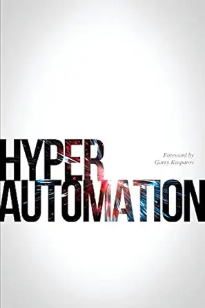 hyperautomation 1st edition matt calkins ,neil ward dutton ,george westerman ,lakshmi n ,sidney fernandes