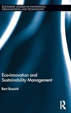 eco innovation and sustainability management 1st edition bart bossink 0415818729, 978-0415818728