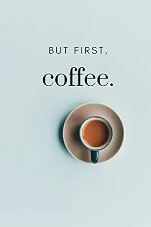 but first coffee lined journal 1st edition justine cappel 1670500098, 978-1670500090
