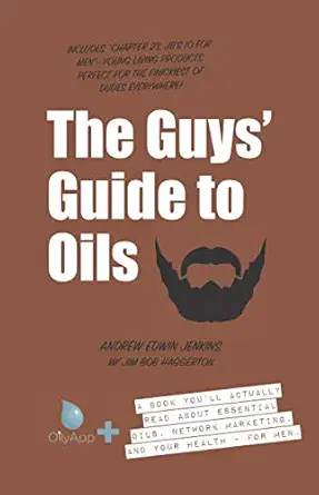 the guys guide to oils a book youll actually read about essential oils network marketing and your health for