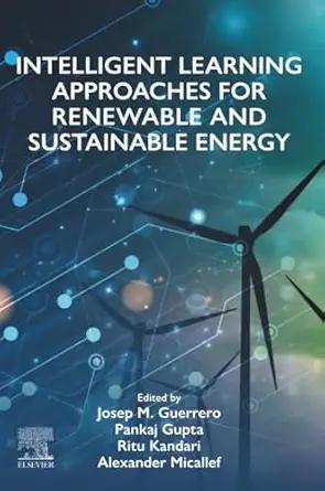 intelligent learning approaches for renewable and sustainable energy 1st edition josep m guerrero ,pankaj