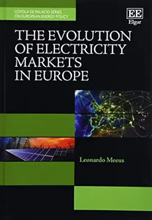 the evolution of electricity markets in europe 1st edition leonardo meeus 178990546x, 978-1789905465