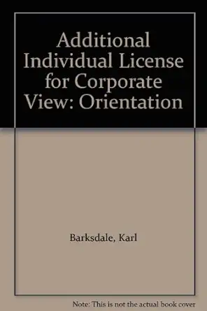 additional individual license for corporate view orientation 1st edition karl barksdale ,michael rutter