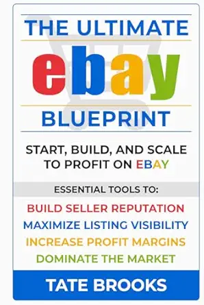 the ultimate ebay blueprint start build and scale to profit on ebay 1st edition tate brooks 1069141313,