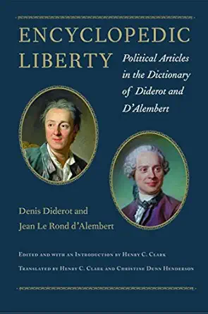encyclopedic liberty political articles in the dictionary of diderot and da alembert 1st edition denis