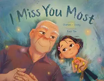 i miss you most 1st edition charlotte cheng ,xindi yan 0593532996, 978-0593532997