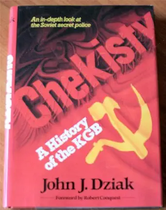 chekisty a history of the kgb 1st edition john j dziak ,robert conquest 066910258x, 978-0669102581