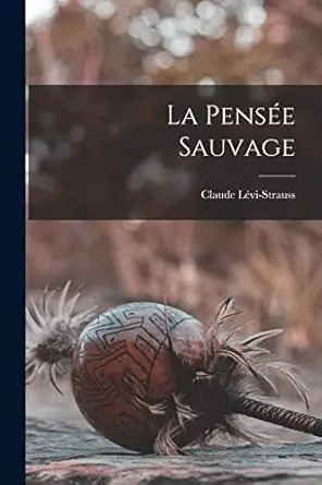 la pensae sauvage 1st edition claude la c vi strauss 1015556590, 978-1015556591