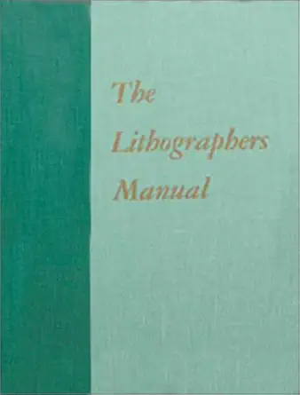 lithographers manual 1st edition raymond n blair ,thomas m destree 088362169x, 978-0883621691