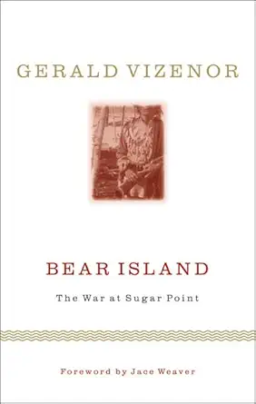 bear island the war at sugar point 1st edition gerald vizenor vizenor ,jace weaver 0816646996, 978-0816646999