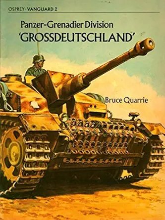 panzer grenadier division grossdeutschland 1st edition bruce quarrie 0850450551, 978-0850450552