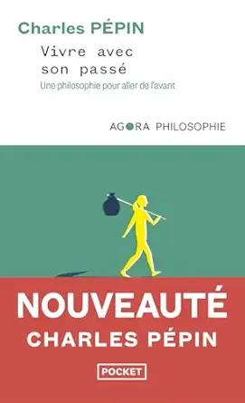 vivre avec son passa une philosophie pour aller de lavant 1st edition charles pa c pin 2266343645,