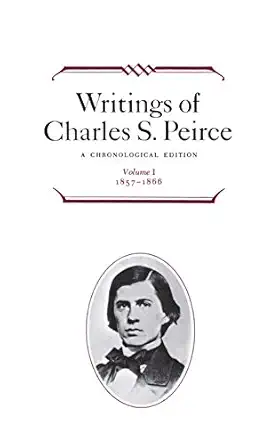writings of charles s peirce a   vol 1 1857 1866 1st edition charles s peirce 0253372011, 978-0253372017