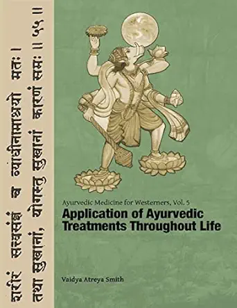 ayurvedic medicine for westerners application of ayurvedic treatments throughout life 1st edition vaidya