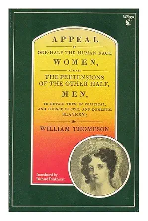 appeal of one half the human race women against the pretensions of the other half men to retain them in