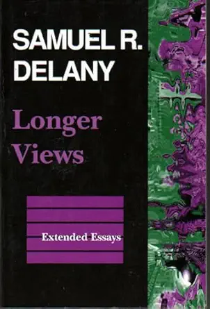 longer views extended essays 1st edition samuel r delany ,ken james 0819562939, 978-0819562937