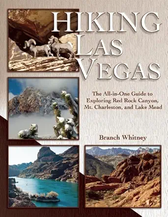 hiking las vegas the all in one guide to exploring red rock canyon mt charleston and lake mead 1st edition