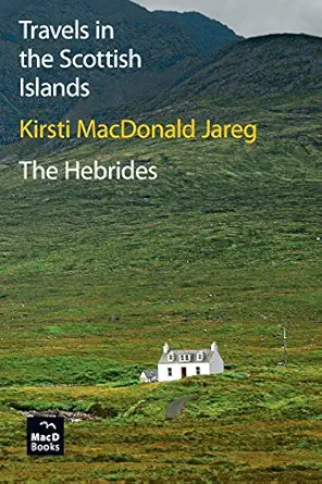 travels in the scottish islands the hebrides 1st edition kirsti macdonald jareg 8269040401, 978-8269040401