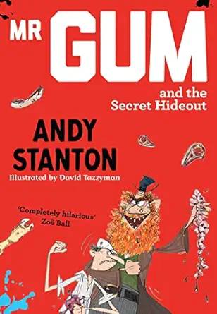 mr gum and the secret hideout 1st edition andy stanton ,david tazzyman 1405293764, 978-1405293761