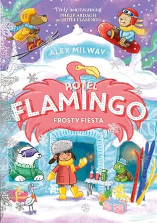 hotel flamingo frosty fiesta 1st edition alex milway 1835870899, 978-1835870891