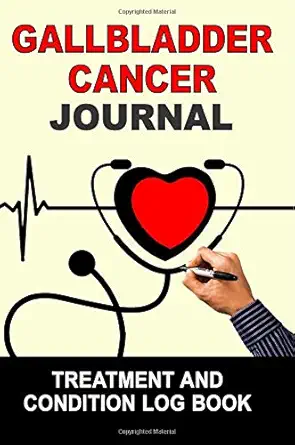 gallbladder cancer journal treatment and condition log book 1st edition steve hall 1727762134, 978-1727762136