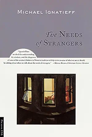 the needs of strangers 1st edition michael ignatieff 0312281803, 978-0312281809