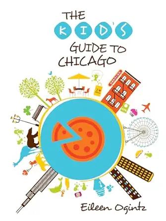 kids guide to chicago 1st edition eileen ogintz 0762792310, 978-0762792313