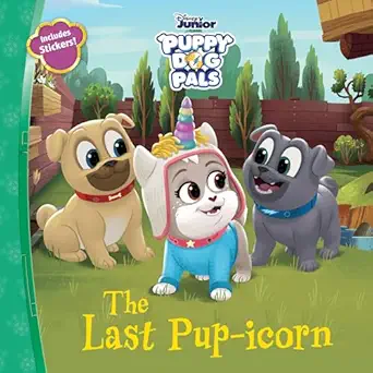 puppy dog pals last pupicorn the 1st edition disney books 1368052908, 978-1368052900