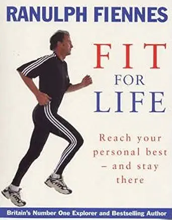 fit for life reach your personal best and stay there 1st edition ranulph fiennes 0316852635, 978-0316852630