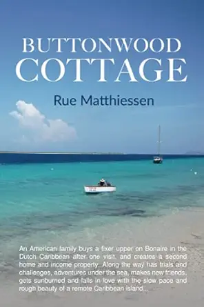 buttonwood cottage an american family buys a fixer upper on bonaire in the caribbean netherlands after one