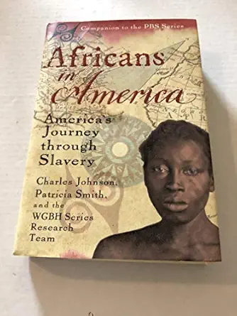 africans in america americas journey through slavery 1st edition patricia smith ,charles johnson ,wgbh series