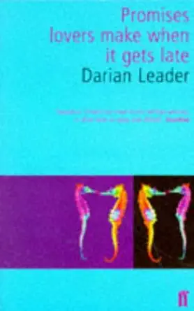 promises lovers make when it gets late 1st edition darian leader 057119379x, 978-0571193790