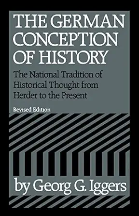the german conception of history the national tradition of historical thought from herder to the present 1st