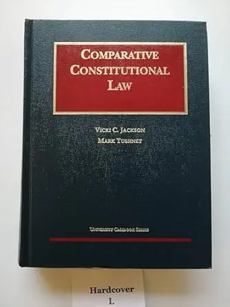 comparative constitutional law 1st edition vicki c jackson ,mark v tushnet 1566627281, 978-1566627283