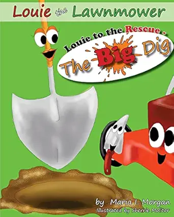 louie to the rescue the big dig 1st edition maria i morgan 1547195800, 978-1547195800