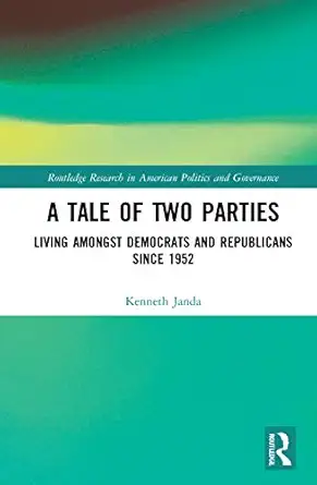 a tale of two parties 1st edition kenneth janda 0367698765, 978-0367698768