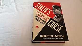 stalins curse battling for communism in war and cold war 1st edition robert gellately 0307269159,