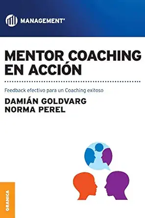 mentor coaching en accia n feedback efectivo para un coaching exitoso 1st edition damian goldvarg 9506418829,