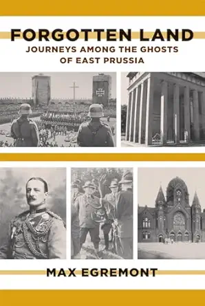 forgotten land journeys among the ghosts of east prussia 1st edition max egremont 0374158088, 978-0374158088