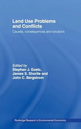 land use problems and conflicts causes consequences and solutions 1st edition john c bergstrom ,stephen j