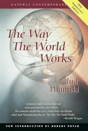the way the world works 1st edition jude wanniski 0895263440, 978-0895263445